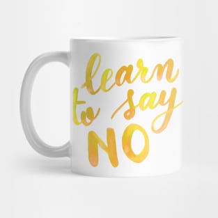 Learn to say no - yellow Mug